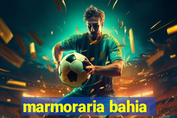 marmoraria bahia